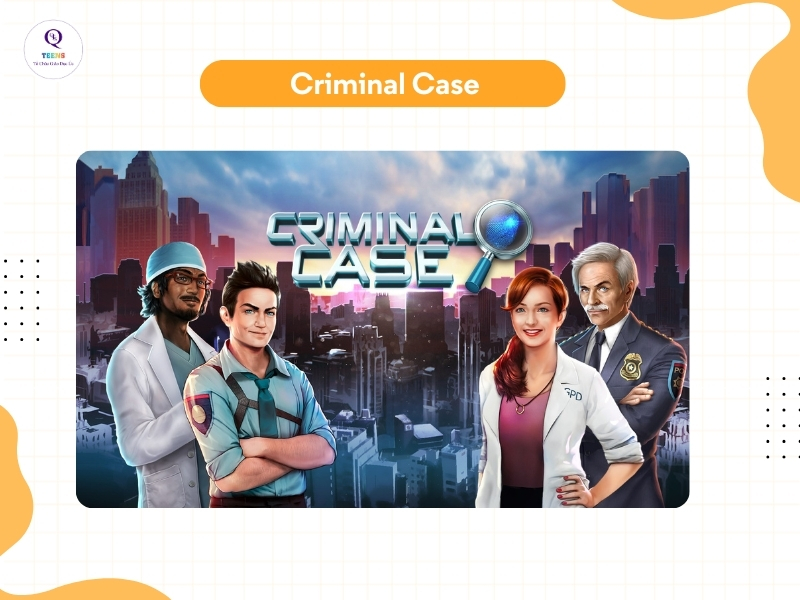 Trò chơi tiếng Anh Criminal Case giúp con học thêm những từ vựng về chủ đề cảnh sát, tội phạm.